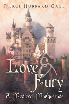 Love & Fury, a Medieval Masquerade - 9781449772963