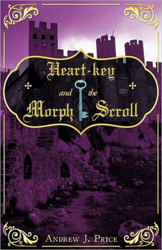 Heart-Key and the Morph Scroll - 9781449749354