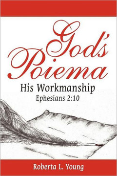God's Poiema: His Workmanship; Ephesians 2:10 - 9781449726706