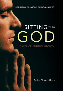 Sitting with God: Meditating for God's Divine Guidance - 9781490800936