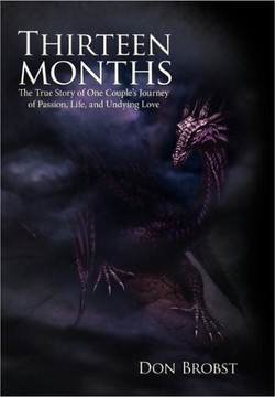 Thirteen Months: The True Story of One Couple's Journey of Passion, Life, and Undying Love - 9781449713119