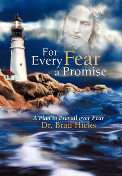 For Every Fear a Promise: A Plan to Prevail Over Fear - 9781449777654