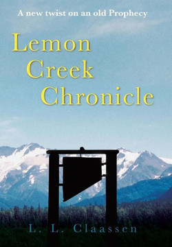 Lemon Creek Chronicle - 9781490806440