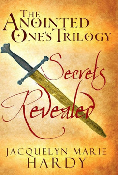 The Anointed One's Trilogy: Secrets Revealed - 9781449787486
