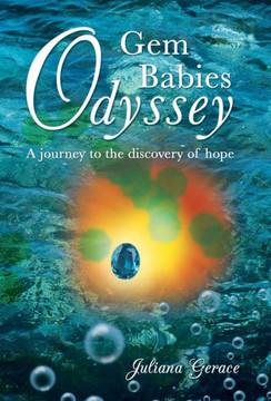 Gem Babies Odyssey: A Journey to the Discovery of Hope - 9781490803081