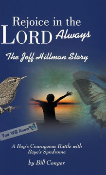 Rejoice in the Lord Always: The Jeff Hillman Story - 9781490802596