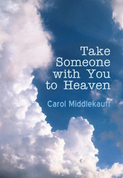 Take Someone with You to Heaven - 9781449784614