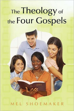 The Theology of the Four Gospels - 9781449729257