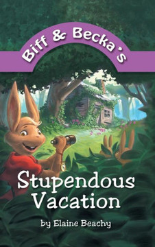 Biff and Becka's Stupendous Vacation - 9781449790691
