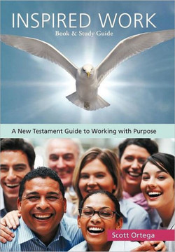 Inspired Work: A New Testament Guide to Working with Purpose - 9781449720599