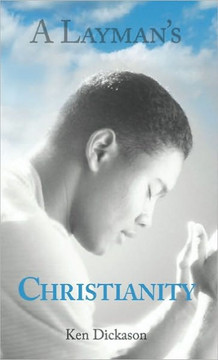 A Layman's Christianity - 9781449705473