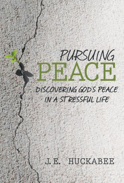 Pursuing Peace: Discovering God's Peace in a Stressful Life - 9781449786151