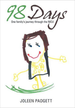 98 Days: One Family's Journey Through the NICU - 9781449756505