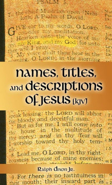 Names, Titles, and Descriptions of Jesus (KJV) - 9781449771256