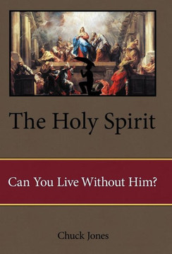 The Holy Spirit: Can You Live Without Him? - 9781449777623