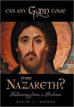 Can Any Good Come from Nazareth?: Following from a Distance - 9781449731755 Can Any Good Come from Nazareth?: Following from a Distance - 9781449731755