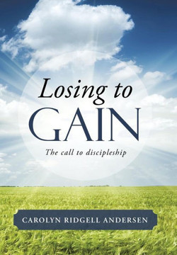 Losing to Gain: The call to discipleship