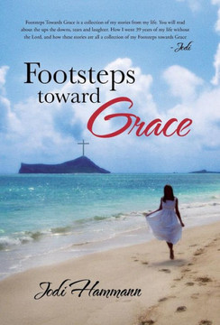 Footsteps Toward Grace - 9781490804620