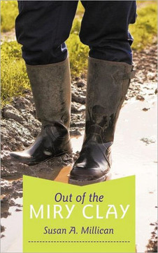 Out of the Miry Clay - 9781449726065
