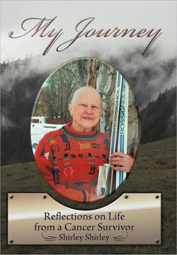 My Journey: Reflections on Life from a Cancer Survivor - 9781449748210