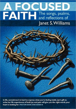 A Focused Faith: The Songs, Psalms, and Reflections of - 9781449708702