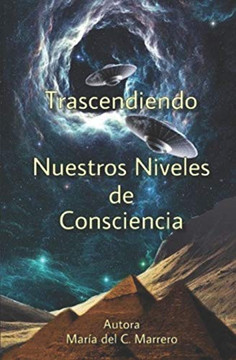 Trascendiendo Nuestros Niveles de Consciencia (Spanish Edition)