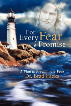 For Every Fear a Promise: A Plan to Prevail Over Fear - 9781449777647