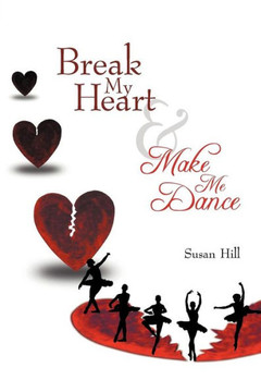Break My Heart and Make Me Dance - 9781449772345