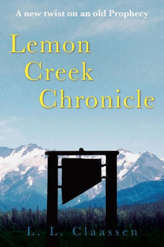 Lemon Creek Chronicle - 9781490806426