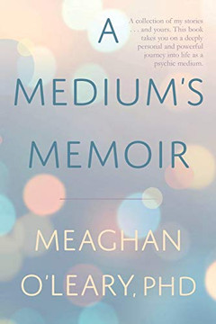 A Medium's Memoir A Medium's Memoir