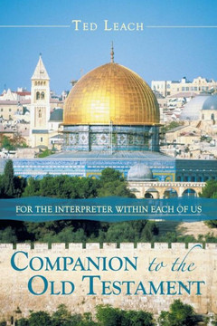 Companion to the Old Testament: For the Interpreter Within Each of Us - 9781449796334