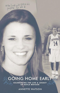 Kayla's Story: Going Home Early - 9781449792275