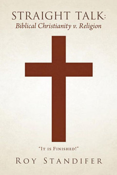Straight Talk: Biblical Christianity V. Religion - 9781449793760