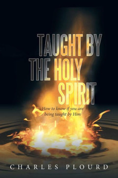 Taught by the Holy Spirit: How to Know If You Are Being Taught by Him - 9781449701727