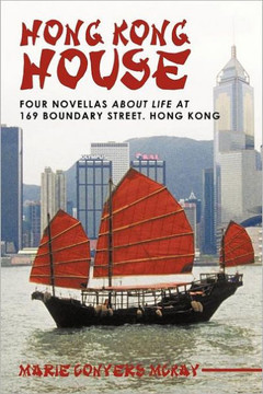 Hong Kong House: Four Novellas about Life at 169 Boundary Street. Hong Kong. - 9781449719371