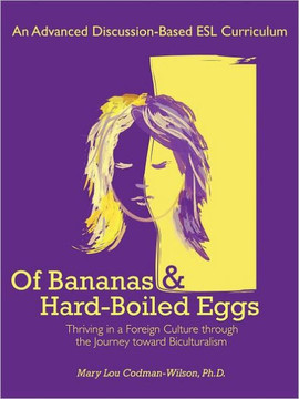Of Bananas and Hard-Boiled Eggs: An ESL Curriculum on the Journey Toward Biculturalism