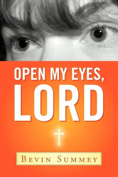 Open My Eyes, Lord - 9781449776596