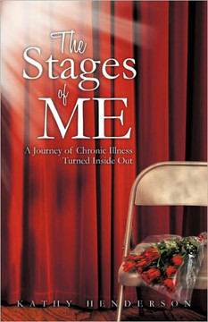 The Stages of Me: A Journey of Chronic Illness Turned Inside Out - 9781449708641
