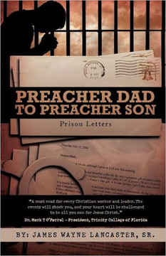 Preacher Dad to Preacher Son: Prison Letters