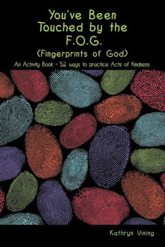 You've Been Touched by the F.O.G. (Fingerprints of God) - 9781449776213