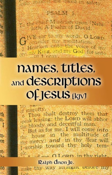 Names, Titles, and Descriptions of Jesus (KJV) - 9781449771263