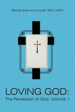 Loving God: The Revelation of God, Volume 1