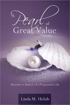 A Pearl of Great Value: Women in Search of a Purposeful Life - 9781449715342
