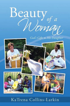 Beauty of a Woman: God's Gifts to His Daughter - 9781449789190