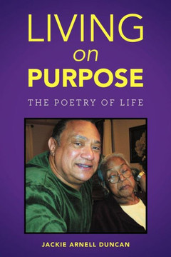 Living on Purpose: The Poetry of Life - 9781449746452
