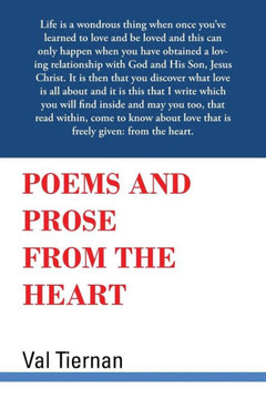 Poems and Prose from the Heart - 9781490804941