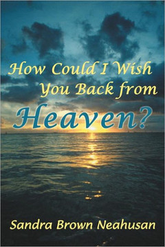 How Could I Wish You Back from Heaven? - 9781449768621