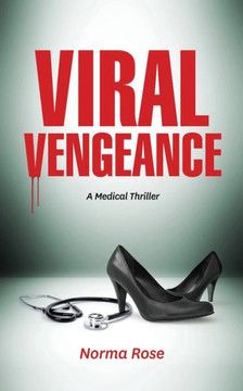 Viral Vengeance: A Medical Thriller (Mariah Gordon Md Series)