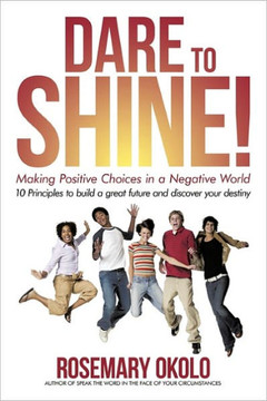 Dare to Shine!: Making Positive Choices in a Negative World