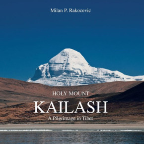 Holy Mount Kailash: A Pilgrimage in Tibet
